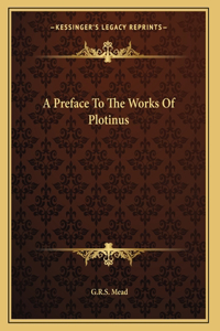 A Preface To The Works Of Plotinus