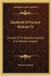 Handbook of Practical Medicine V4: Diseases of the Blood and Nutrition and Infectious Diseases