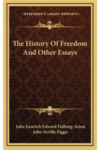 The History Of Freedom And Other Essays