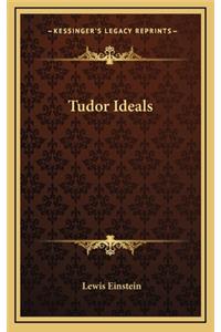 Tudor Ideals