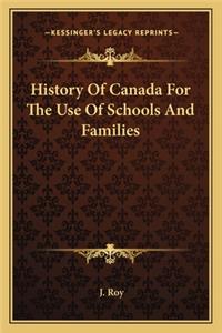 History Of Canada For The Use Of Schools And Families