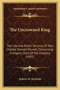 Uncrowned King the Uncrowned King