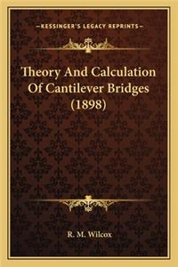 Theory and Calculation of Cantilever Bridges (1898)