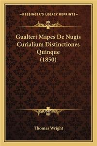 Gualteri Mapes de Nugis Curialium Distinctiones Quinque (1850)