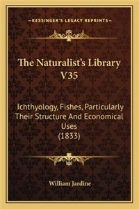 The Naturalist's Library V35