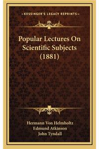 Popular Lectures on Scientific Subjects (1881)