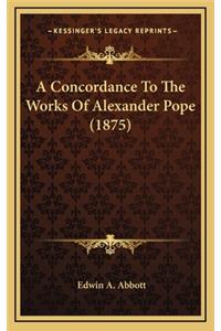 A Concordance to the Works of Alexander Pope (1875)