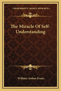 The Miracle of Self-Understanding