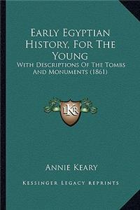 Early Egyptian History, For The Young
