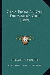 Gems from an Old Drummer's Grip (1889)