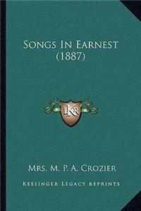 Songs In Earnest (1887)