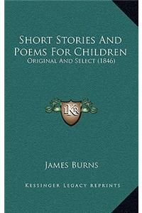 Short Stories and Poems for Children: Original and Select (1846)