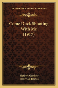 Come Duck Shooting with Me (1917)