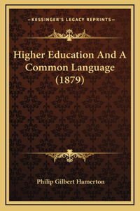 Higher Education And A Common Language (1879)