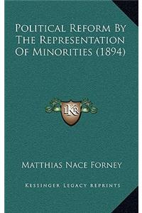 Political Reform By The Representation Of Minorities (1894)