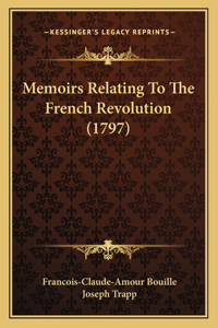 Memoirs Relating To The French Revolution (1797)