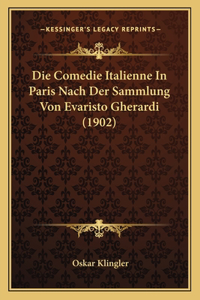 Comedie Italienne In Paris Nach Der Sammlung Von Evaristo Gherardi (1902)