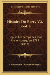 Histoire Du Berry V2, Book 4