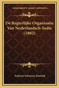 de Regterlijke Organisatie Van Nederlandsch-Indie (1882)