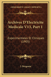 Archives D'Electricite Medicale V13, Part 1