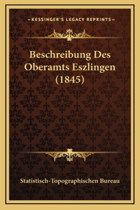 Beschreibung Des Oberamts Eszlingen (1845)