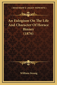 An Eulogium On The Life And Character Of Horace Binney (1876)