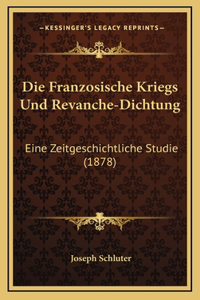 Die Franzosische Kriegs Und Revanche-Dichtung