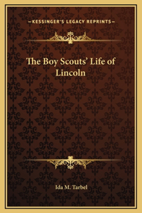 The Boy Scouts' Life of Lincoln