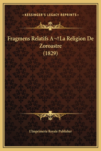 Fragmens Relatifs A La Religion De Zoroastre (1829)