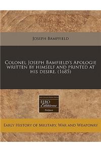 Colonel Joseph Bamfield's Apologie Written by Himself and Printed at His Desire. (1685)