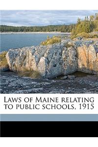 Laws of Maine Relating to Public Schools, 1915