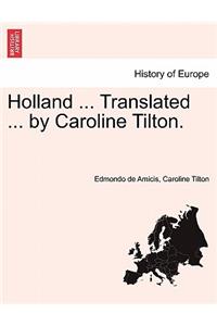 Holland ... Translated ... by Caroline Tilton.