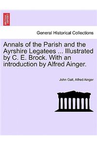 Annals of the Parish and the Ayrshire Legatees ... Illustrated by C. E. Brock. with an Introduction by Alfred Ainger.