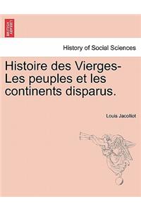 Histoire Des Vierges-Les Peuples Et Les Continents Disparus.