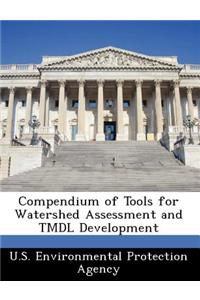 Compendium of Tools for Watershed Assessment and Tmdl Development