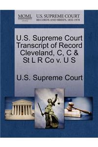 U.S. Supreme Court Transcript of Record Cleveland, C, C & St L R Co V. U S