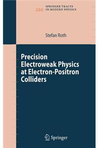Precision Electroweak Physics at Electron-Positron Colliders. Springer Tracts in Modern Physics, Volume 220.