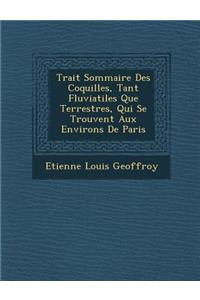 Trait Sommaire Des Coquilles, Tant Fluviatiles Que Terrestres, Qui Se Trouvent Aux Environs de Paris