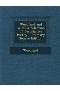 Woodland and Wild