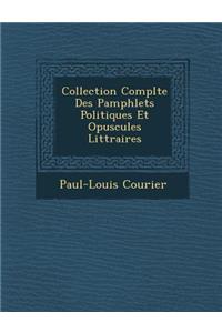 Collection Compl Te Des Pamphlets Politiques Et Opuscules Litt Raires