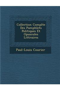 Collection Compl Te Des Pamphlets Politiques Et Opuscules Litt Raires