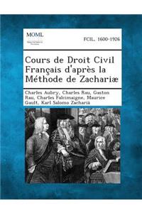 Cours de Droit Civil Francais D'Apres La Methode de Zachariae, Volume I