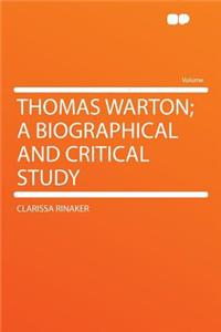 Thomas Warton; A Biographical and Critical Study