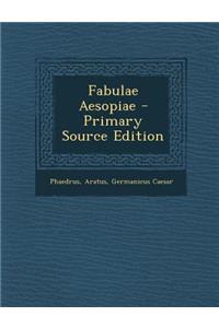 Fabulae Aesopiae - Primary Source Edition