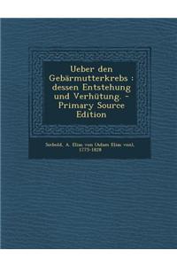 Ueber Den Gebarmutterkrebs
