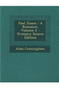 Paul Jones: A Romance, Volume 2 - Primary Source Edition