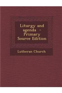 Liturgy and Agenda - Primary Source Edition