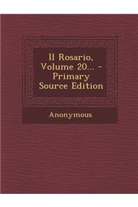 Il Rosario, Volume 20... - Primary Source Edition