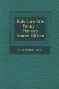 Kids Sure Rite Funny