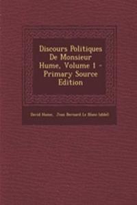 Discours Politiques de Monsieur Hume, Volume 1